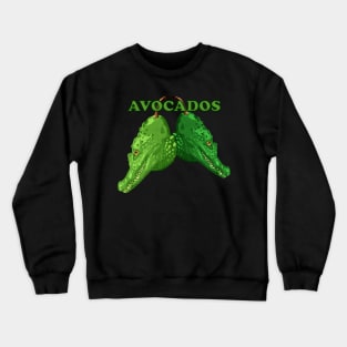 Avocados - A Handsome Pair of Alligator Pears Crewneck Sweatshirt